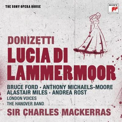 Donizetti: Lucia di Lammermoor - The Sony Opera House 专辑 Jiri Zahradnicek/Richard Novák/Sir Charles Mackerras/Vladimír Krejcík/Wiener Staatsopernchor