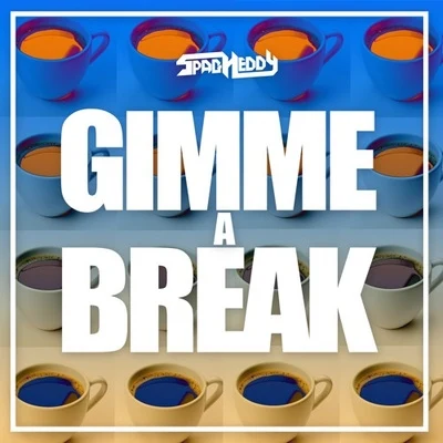 Spag Heddy Gimme A Break (60K Freebie)