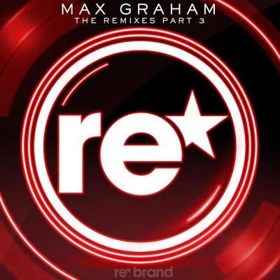 The Remixes - Part 3 專輯 Max Graham