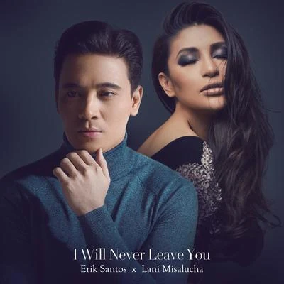 Erik Santos I Will Never Leave You