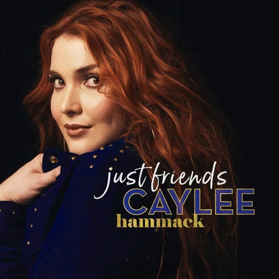 Just Friends 專輯 Caylee Hammack