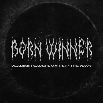 Born Winner 專輯 Vladimir Cauchemar