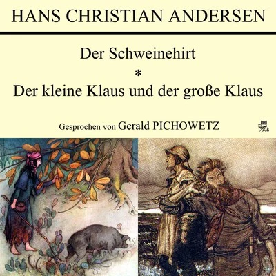 Der SchweinehirtDer kleine Klaus und der große Klaus 专辑 Hans Christian Andersen/Richard Wagner/Anonymous/Felice Romani/Ludwig Rellstab