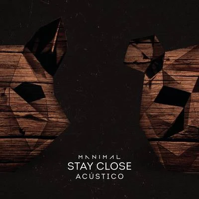 Stay Close (Acústico) 專輯 Lowsince/Manimal/Chemical Surf