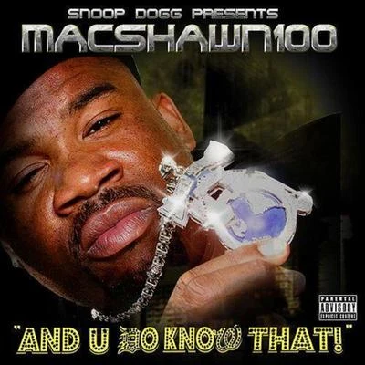 Macshawn100E40 And U Do Know That