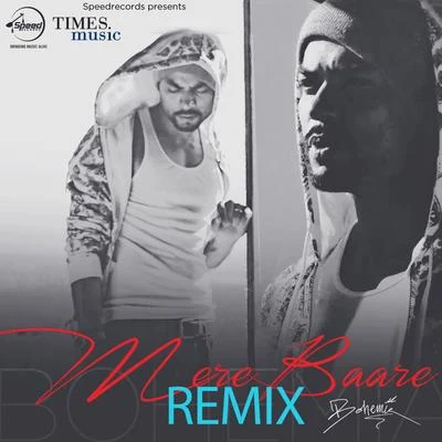 Mere Baare (Remix) - Single 專輯 Bohemia/Deep Jandu