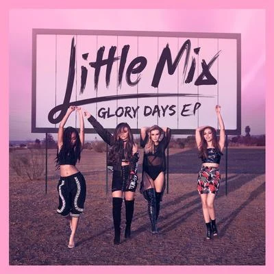 Glory Days - EP 專輯 Little Mix