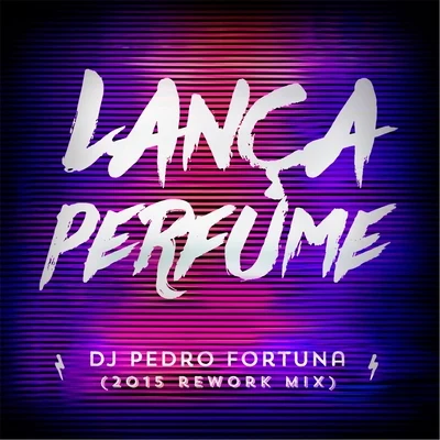 Lança Perfume (2015 Rework Mix) [feat. DJ Memê] 專輯 DJ Pedro Fortuna/Anamari