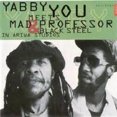 Yabby You Meets Mad Professor & Black Steel in Ariwa Studio 專輯 The Prophets/Yabby You