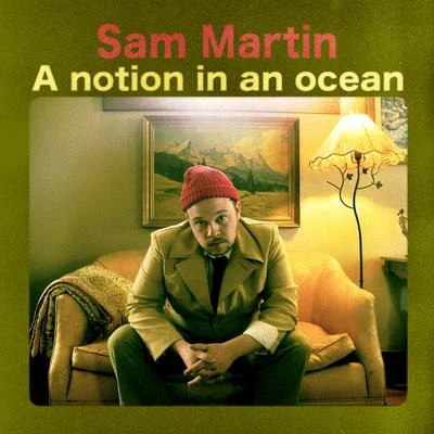 A Notion in an Ocean 專輯 Sam Martin/Robin Schulz/Nick Martin