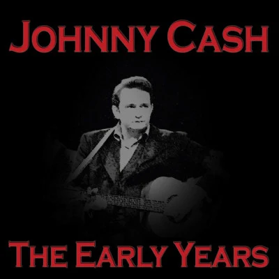 The Early Years 專輯 Johnny Cash