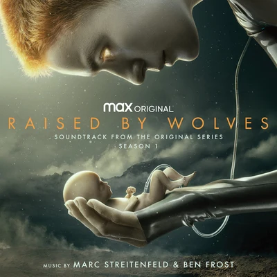 Raised by Wolves: Season 1 (Soundtrack from the HBO Max Original Series) 專輯 Marc Streitenfeld