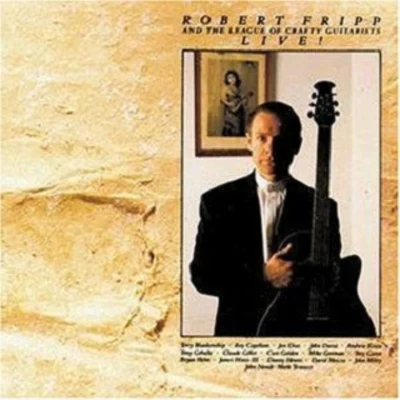 The League of Crafty Guitarists Live 专辑 Robert Fripp