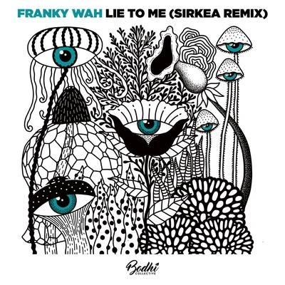 Lie To Me (Sirkea Remix) 专辑 Franky Wah