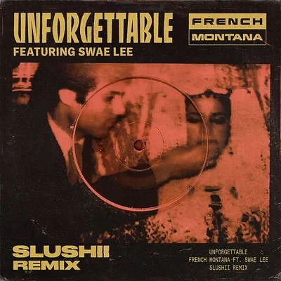 Unforgettable (Slushii Remix) 專輯 Rae Sremmurd