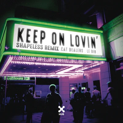 Keep On Lovin (Shapeless Remix) 專輯 Cat Dealers/Alok/DJ MP4/Felguk/MAKJ