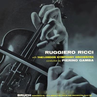 Bruch: Concerto No.1 In G Minor for Violin and Orchestra, Op. 26 專輯 Ruggiero Ricci