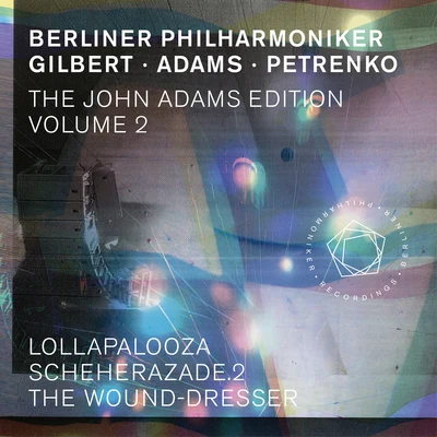 Alfred HertzBerliner Philharmoniker The John Adams Edition, Vol. 2: Lollapalooza, Scheherazade. 2 & The Wound-Dresser