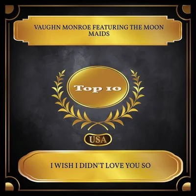 I Wish I Didn&#x27;t Love You So (Billboard Hot 100 - No. 02) 专辑 Vaughn Monroe