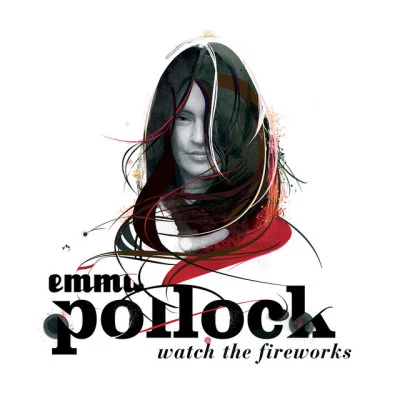 Watch the Fireworks 专辑 Emma Pollock/Sugarbabes/Foals/Various Production/Sia