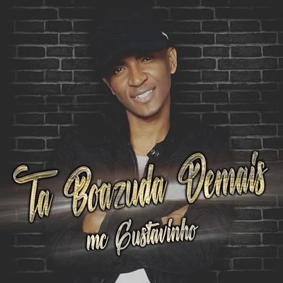 Tá Boazuda Demais 專輯 MC Gustavinho/DJ Maninho/Mc Fael/Mc Mafer/Lenzi