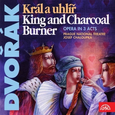 Prague National Theatre ChorusPremysl KocíBohumil GregorLeoš JanácekPrague National Theatre OrchestraIvo ŽídekLibuše PrylováHelena TattermuschovaRudolf VonásekViktor Koci Dvořák: King And Charcoal Burner