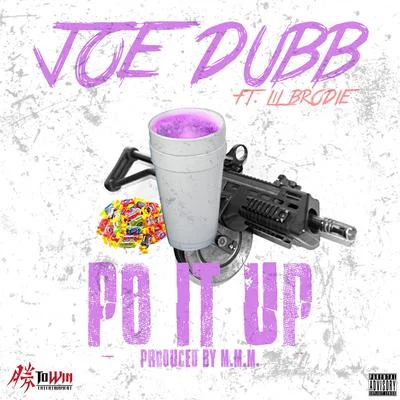 Po It Up (feat. Lil Brodie) 專輯 Lazie Locz/Nasty Nano/Joe Dubb