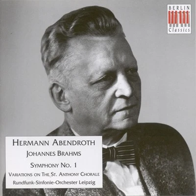 BRAHMS, J.: Symphony No. 1Variations on a Theme by Haydn, "St. Anthony Variations" (Leipzig Radio Symphony, Abendroth) [1949] 专辑 MDR Leipzig Radio Chorus/Leipzig Radio Symphony Orchestra/Claude Debussy/Max Pommer