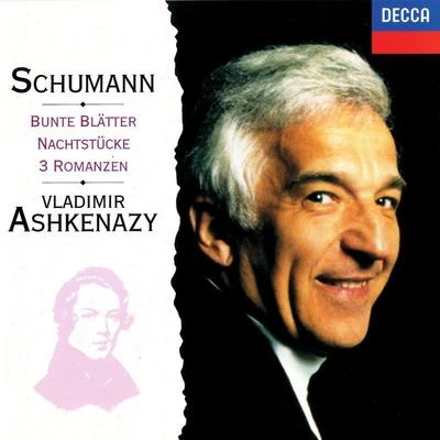 Schumann: Bunte Blätter Nachtstücke 3 Romanzen 专辑 Soile Isokoski/Vladimir Ashkenazy