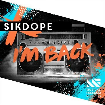 Sikdope Im Back