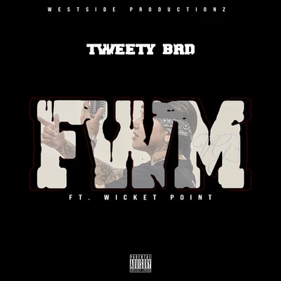 FWM (feat. Wicket Point) 專輯 Wicket POINT/Tweety Brd