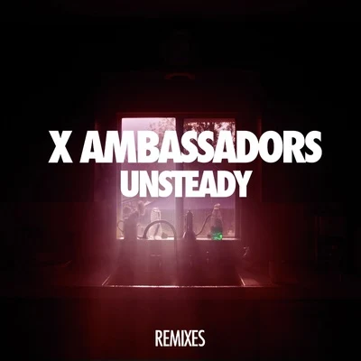 X Ambassadors Unsteady (Lakechild Remixes)