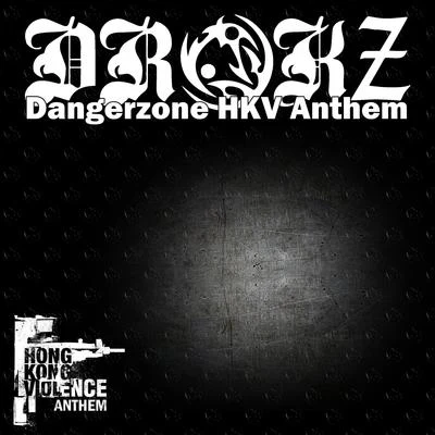 DrokzAkira & Metal D Dangerzone (Hkv Anthem)