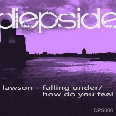 Lawson Falling UnderHow Do You Feel