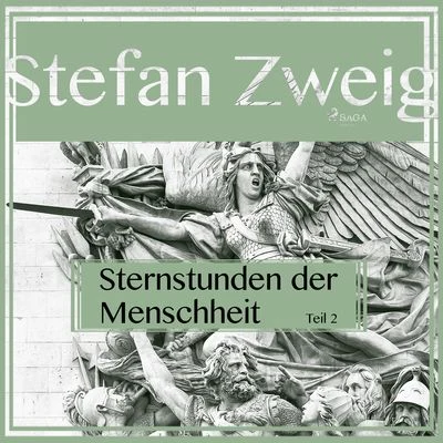 Sternstunden der Menschheit, Teil 2 (Ungekürzt) 專輯 Stefan Zweig