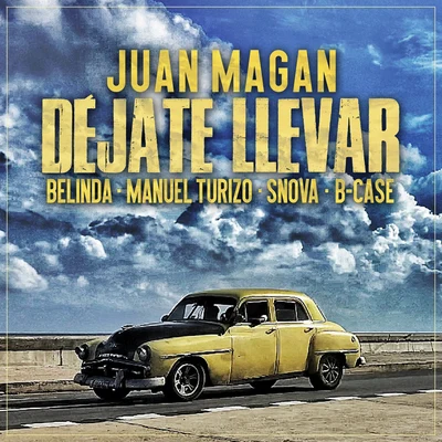 Déjate Llevar 专辑 Juan Magan/Maite Perroni/Axel Muñiz