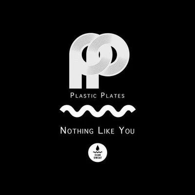 Nothing Like You 專輯 Plastic Plates