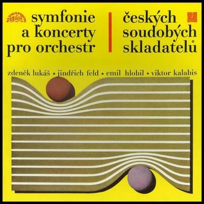 Symphonies and Concertos of Czech Contemporary ComposersLukáš, Feld, Hlobil, Kalabis: 专辑 Ladislav Slovak