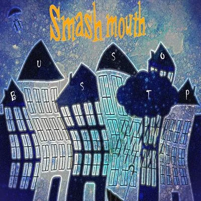 Bus Stop 專輯 Smash Mouth/Reel Big Fish/MONTEROZA 4950/Kenzi Masabuchi/SEXER