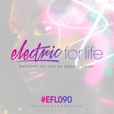 Electric For Life Episode 090 专辑 Gareth Emery