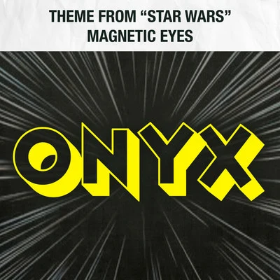 Theme from "Star Wars"Magnetic Eyes 專輯 onyx