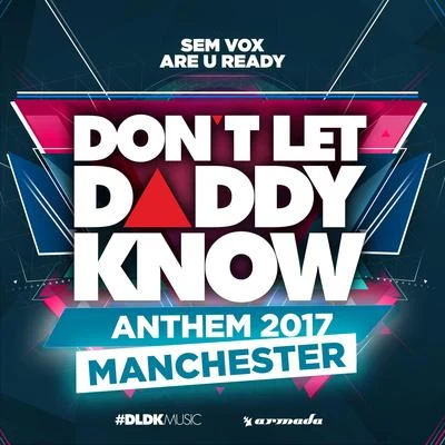 Are U Ready (DLDK Manchester 2017 Anthem) 專輯 Sem Vox/Filium