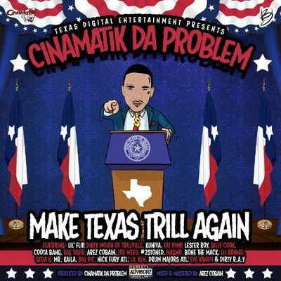 Make Texas Trill Again 专辑 J-Real/CinAMatik Da Problem