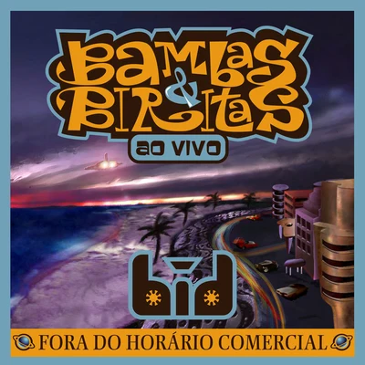 Bambas & Biritas: Fora do Horario Comercial (Ao Vivo) 專輯 BiD