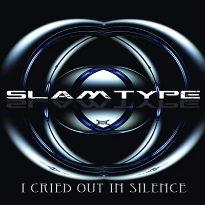 Slamtype I Cried Out In Silence