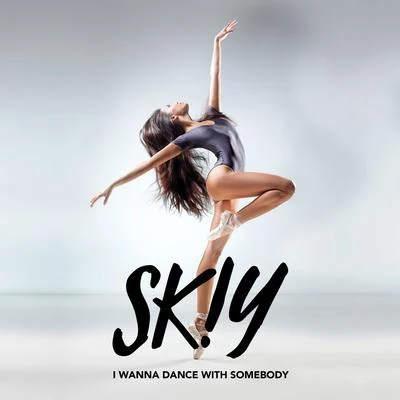 I Wanna Dance with Somebody (Who Loves Me) 專輯 SKIY/Laura White