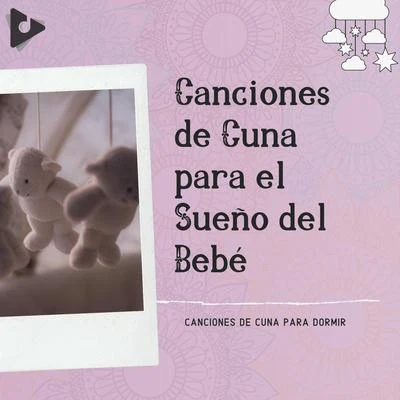 Canciones de Cuna para el Sueño del Bebé 專輯 Canciones De Cuna Para Dormir Bebes/Ambiente/Música De Relajación Para Dormir Profundamente