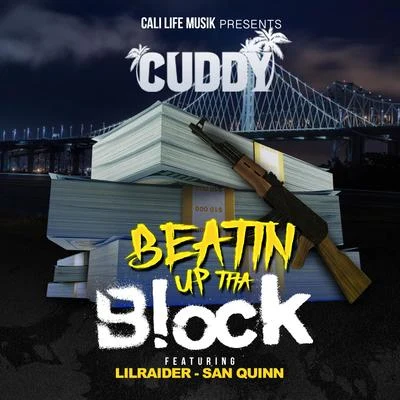 Beatin Up Tha Block (feat. San Quinn & Lil Raider) 专辑 Cuddy