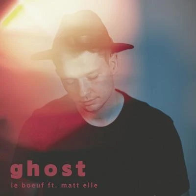 Ghost (feat. Matt Elle) 專輯 Le Boeuf/Fells/Joziff Jordan/Cisilia/Avalanche