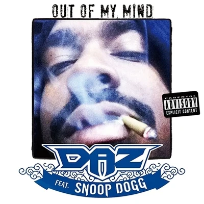 Out of My Mind (feat. Snoop Dogg) - Single 专辑 Daz Dillinger